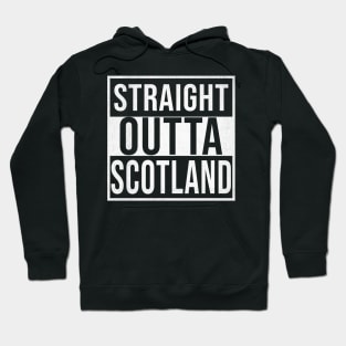 Straight Outta Scotland - Gift for Scotland With Roots From Scottish Hoodie